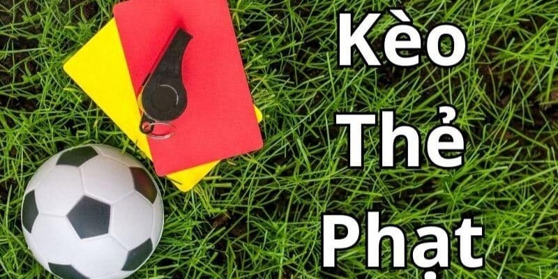 kèo thẻ phạt kèo thẻ phạt